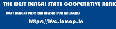 THE WEST BENGAL STATE COOPERATIVE BANK  WEST BENGAL PASCHIM MEDINIPUR BALIGERIA   ifsc code